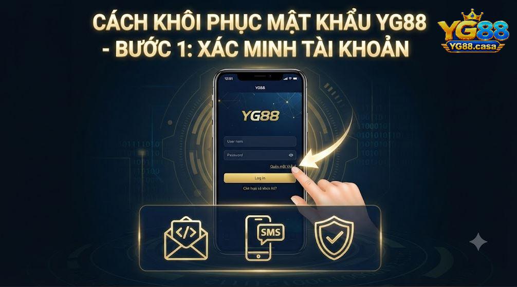 Cách Khôi Phục Mật Khẩu Tài Khoản YG88 Khi Bị Quên Nhanh Nhất